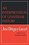 An interpretation of universal history /