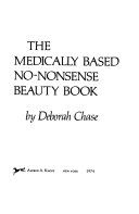 The medically based no-nonsense beauty book /
