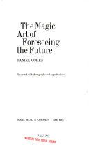 The magic art of foreseeing the future /