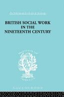 British social work in the nineteenth century /