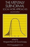 The mentally subnormal: social work approaches /