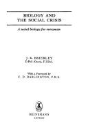 Biology and the social crisis : a social biology for everyman /