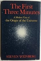 The first three minutes : a modern view of the origin of the universe /