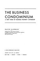 The business condominium : a new form of business property ownership /