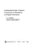 Communication theory; transmission of waveforms and digital information
