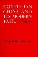 Confucian China and its modern fate : a trilogy /