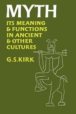Myth : its meaning and functions in ancient and other cultures /