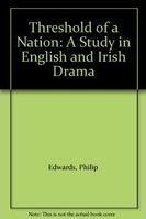 Threshold of a nation. A study in English and Irish drama /