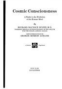 Cosmic consciousness : a study in the evolution of the human mind /