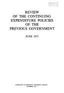 Review of the continuing expenditure policies of the previous government : June 1973 /