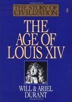 The age of Louis XIV : a history of European civilization in the period of Pascal, Molière, Cromwell, Milton, Peter the Great, Newton, and Spinoza: 1648-1715 /