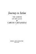 Journey to Ixtlan: the lessons of Don Juan /