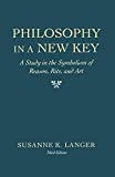 Philosophy in a new key : a study in the symbolism of reason, rite, and art /
