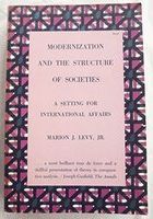 Modernization and the structure of societies : a setting for international affairs /