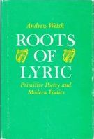 Roots of lyric : primitive poetry and modern poetics /