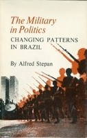 The military in politics : changing patterns in Brazil /