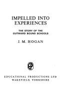 Impelled into experiences : the story of the Outward Bound Schools /