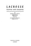 Lacrosse : playing and coaching /