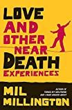 Love and other near death experiences /
