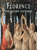 Florence : the golden centuries /