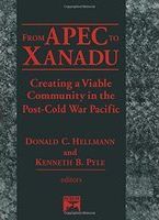 From APEC to Xanadu : creating a viable community in the post-cold war Pacific /