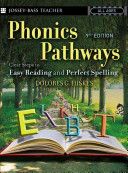 Phonics pathways : clear steps to easy reading and perfect spelling /