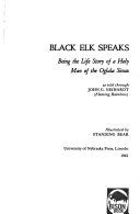 Black Elk speaks : being the life story of a holy man of the Oglala Sioux /