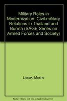 Military roles in modernization : civil-military relations in Thailand and Burma /