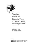 Hawaiian flowers & flowering trees : a guide to tropical & semitropical flora /