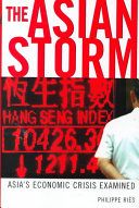 Asian storm : the economic crisis examined /
