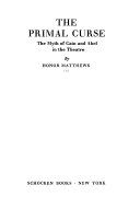 The primal curse : the myth of Cain and Abel in the theatre /