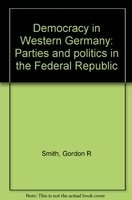Democracy in Western Germany : parties and politics in the Federal Republic /