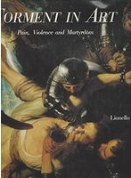 Torment in art : pain, violence, and martyrdom /