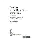 Drawing on the right side of the brain : a course in enhancing creativity and artistic confidence /