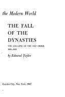 The fall of the dynasties : the collapse of the old order, 1905-1922 /