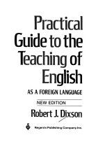 Practical guide to the teaching of English as a foreign language /