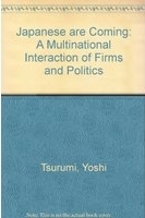 The Japanese are coming : a multinational interaction of firms and politics /