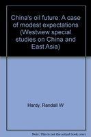 China's oil future : a case of modest expectations /