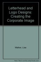 Letterhead & logo designs : creating the corporate image /