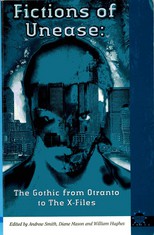 Fictions of unease : the gothic from Otranto to the x-files /