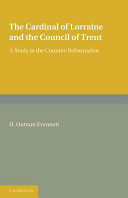 Cardinal of lorraine and the council of trent : a study in the counter-reformation /