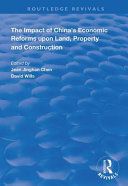 The impact of China’s economic reforms upon land, property and construction /