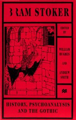 Bram Stoker: history, psychoanalysis and the Gothic /