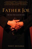 Father Joe : the man who saved my soul /
