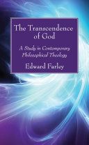 The transcendence of God : a study in contemporary philosophical theology /