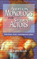 Audition monologs for student actors : selections from contemporary plays /