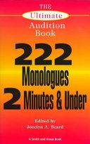The ultimate audition book : 222 monologues 2 minutes and under /