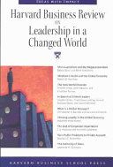 Harvard business review on leadership in a changed world.