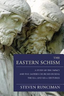 The Eastern schism : a study of the papacy and the Eastern Churches during the XIth and XIIth centuries /