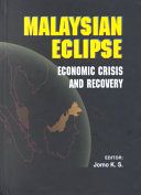 Malaysian eclipse : economic crisis and recovery /